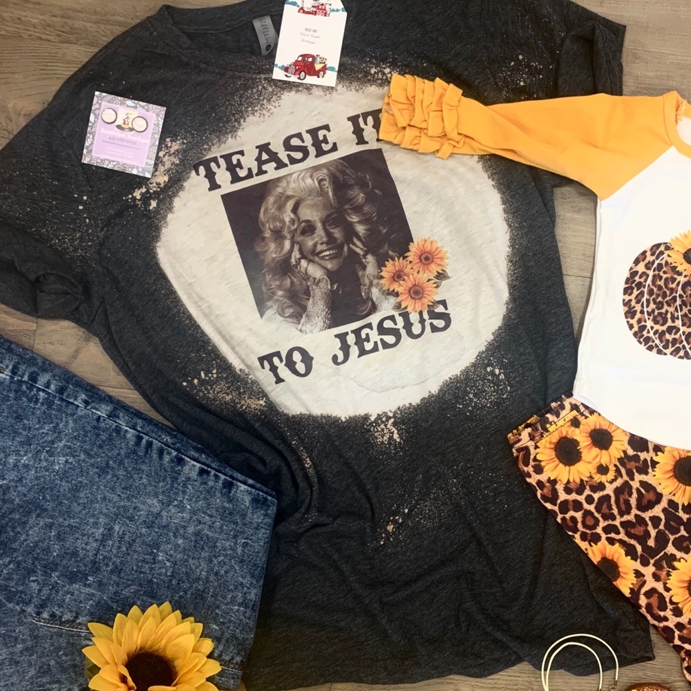 Tease it to Jesus Dolly t-shirt